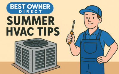 5 Pro HVAC Tips to Keep Your Home Cool and Efficient This Summer – From the Experts at Best Owner Direct